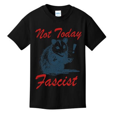Not Today Fascist Funny Possum Meme Opossum Trash Panda .Png Kids T-Shirt