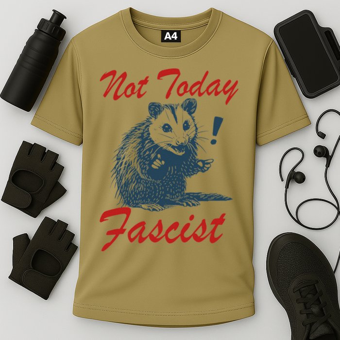 Not Today Fascist Funny Possum Meme Opossum Trash Panda .Png Performance Shirt