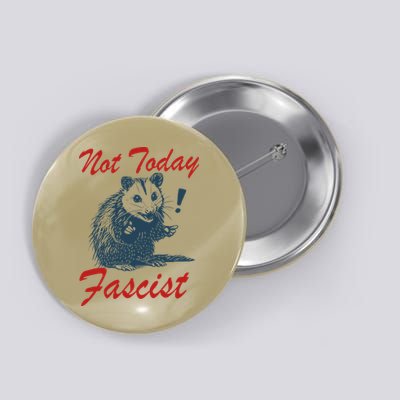 Not Today Fascist Funny Possum Meme Opossum Trash Panda .Png Button