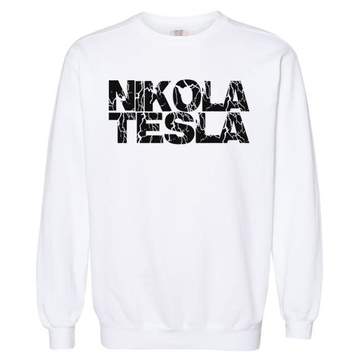 Nikola Tesla , Free Energy, Ac Power, Inventor Garment-Dyed Sweatshirt