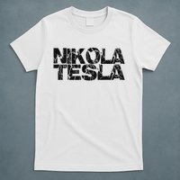 Nikola Tesla , Free Energy, Ac Power, Inventor T-Shirt
