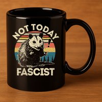 Not Today Fascist Opossum Social Possum 11oz C Handle Ceramic Mug