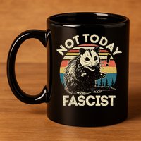 Not Today Fascist Opossum Social Possum 11oz C Handle Ceramic Mug