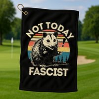 Not Today Fascist Opossum Social Possum Golf Towel