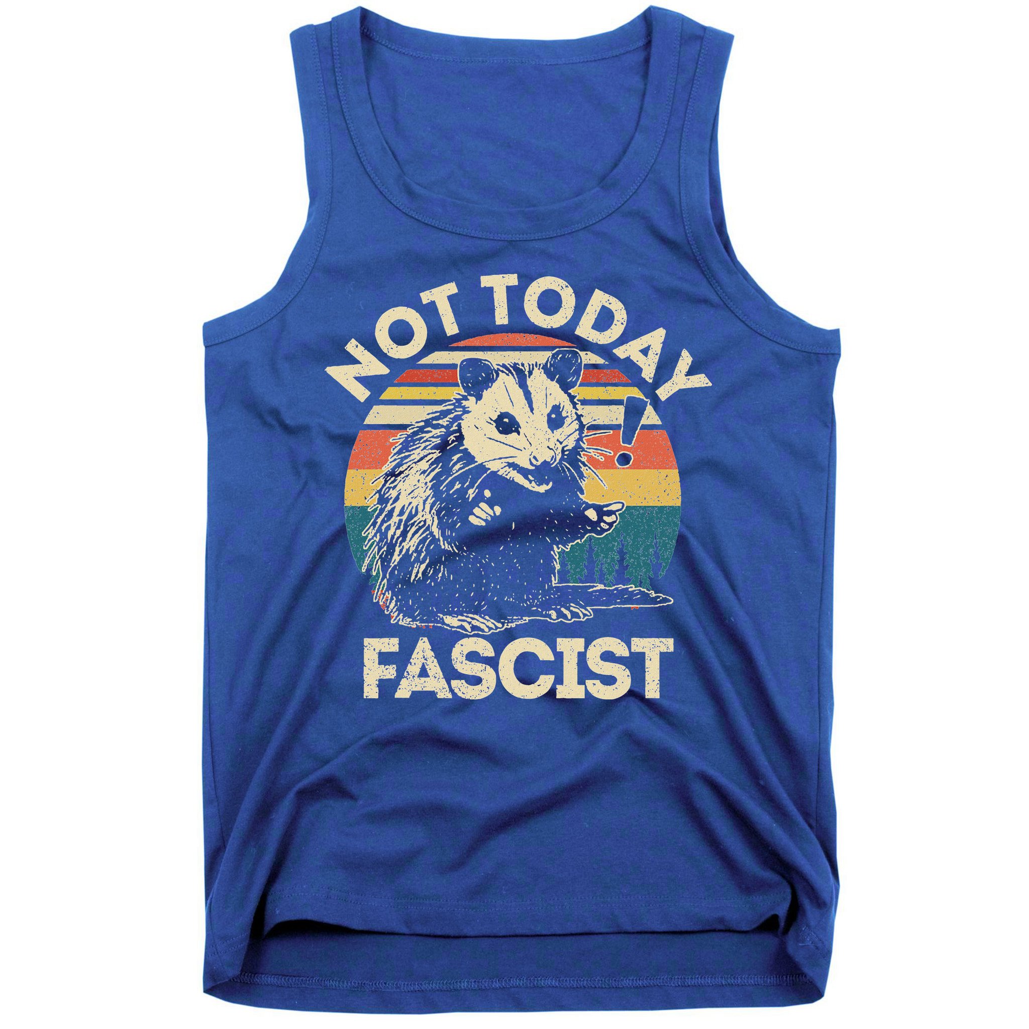Not Today Fascist Opossum Social Possum Tank Top