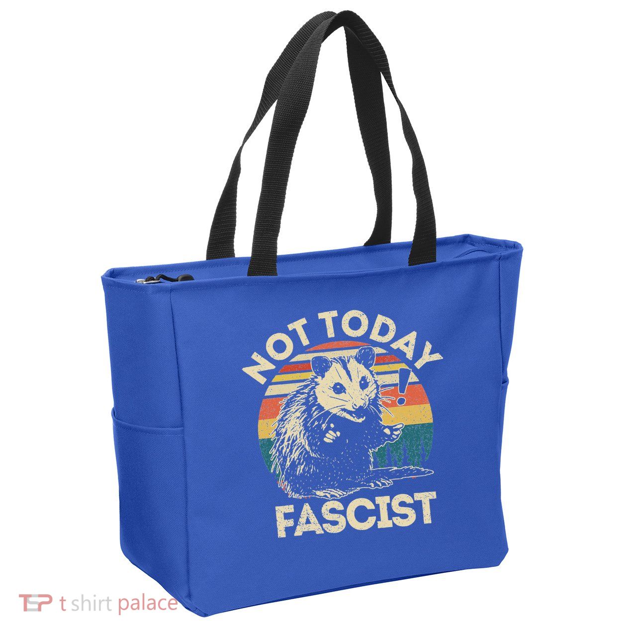 Not Today Fascist Opossum Social Possum Zip Tote Bag