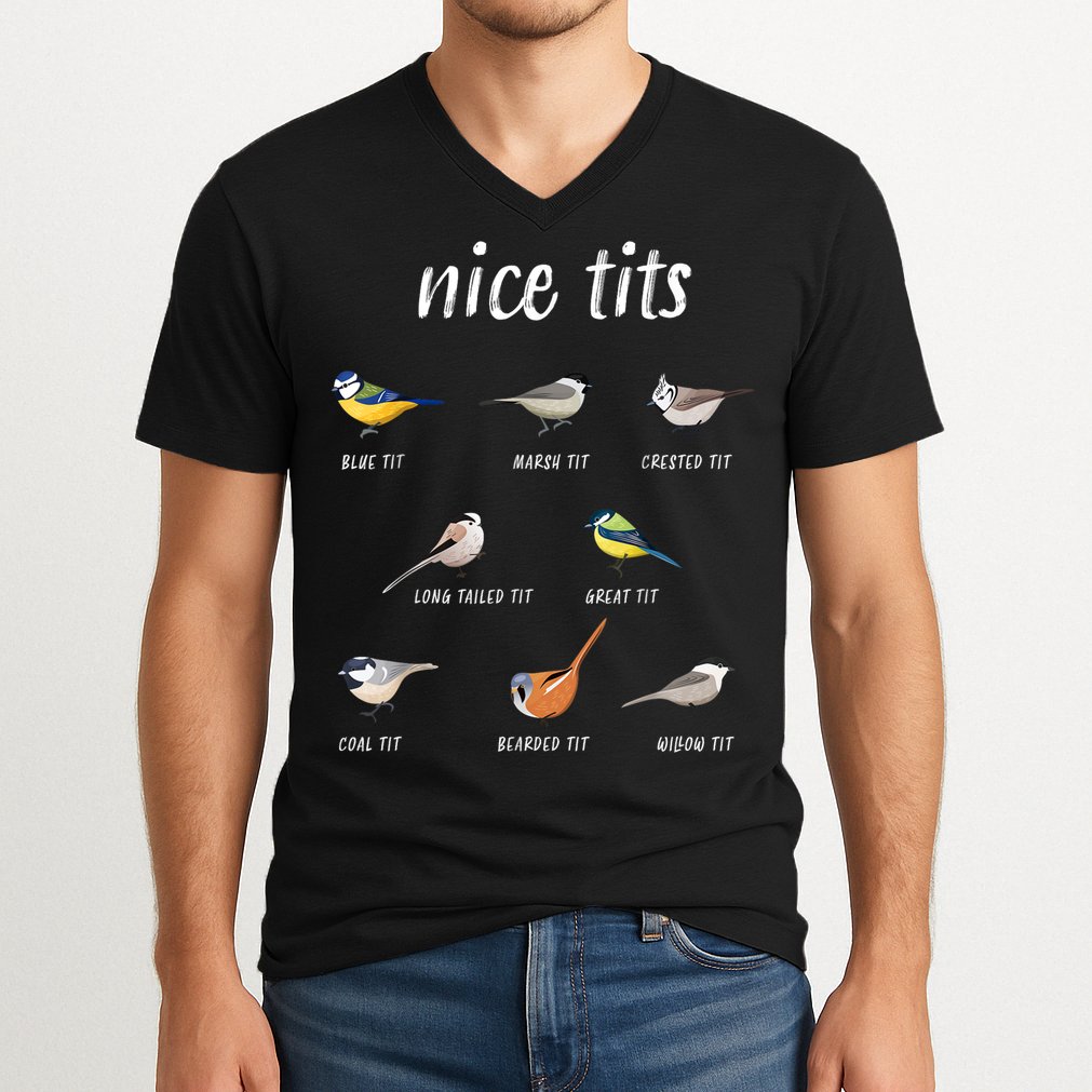 Nice Tits Funny Bird Watching Gift Dad V-Neck T-Shirt