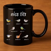 Nice Tits Funny Bird Watching Gift Dad 11oz C Handle Ceramic Mug