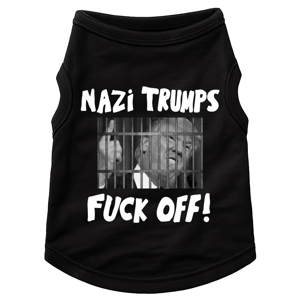Nazi Trumps Fuck Off Doggie Tank