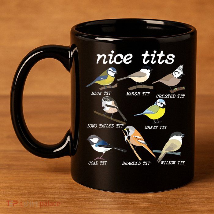 Nice Tits Funny Bird Watching, Funny Tit Birds Birdwatcher 11oz C Handle Ceramic Mug