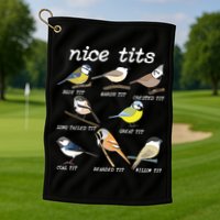 Nice Tits Funny Bird Watching, Funny Tit Birds Birdwatcher Golf Towel