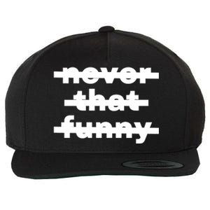 Never That Funny Wool Snapback Cap