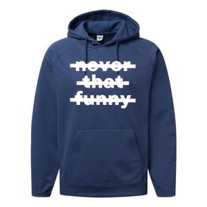 Never That Funny Performance Fleece Hoodie