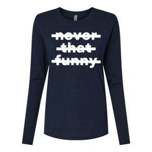 Never That Funny Womens Cotton Relaxed Long Sleeve T-Shirt