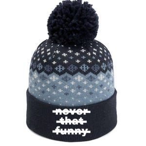 Never That Funny The Baniff Cuffed Pom Beanie