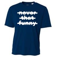 Never That Funny Cooling Performance Crew T-Shirt