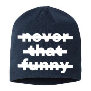 Never That Funny Sustainable Beanie