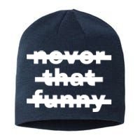 Never That Funny Sustainable Beanie