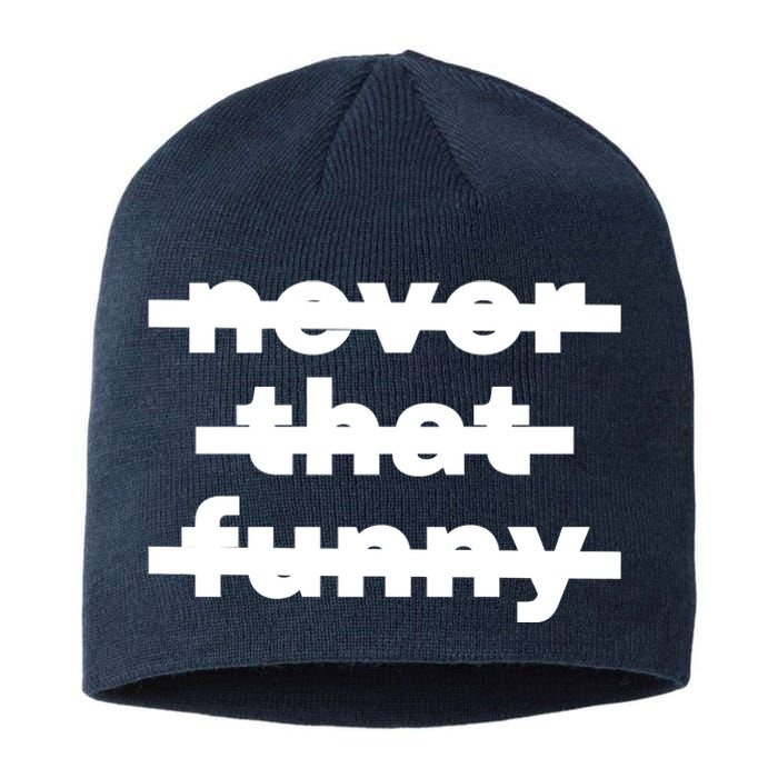 Never That Funny Sustainable Beanie