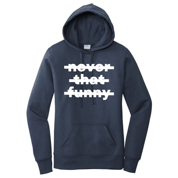 Never That Funny Women's Pullover Hoodie