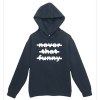 Never That Funny Urban Pullover Hoodie