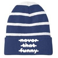 Never That Funny Striped Beanie with Solid Band