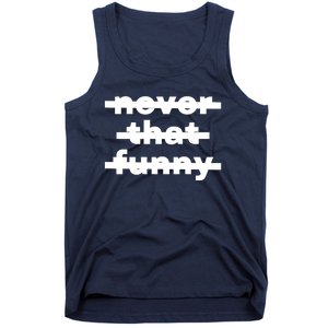 Never That Funny Tank Top