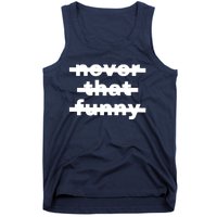 Never That Funny Tank Top