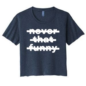 Never That Funny Women's Crop Top Tee