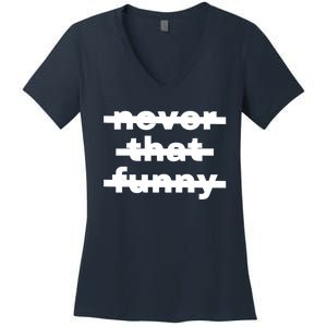 Never That Funny Women's V-Neck T-Shirt