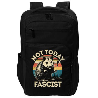 Not Today Fascist Funny Opossum Social Possum Team Trash Gift Impact Tech Backpack