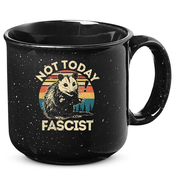 Not Today Fascist Funny Opossum Social Possum Team Trash Gift 15oz Campfire Ceramic Mug