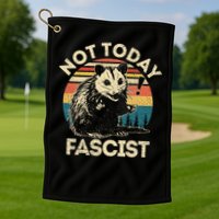 Not Today Fascist Funny Opossum Social Possum Team Trash Gift Golf Towel