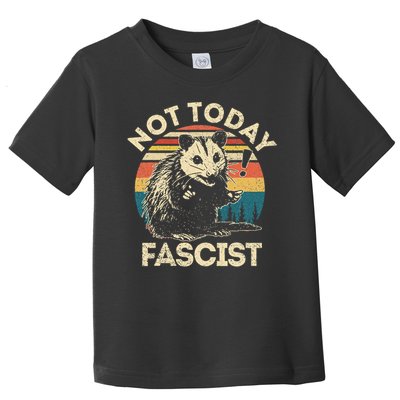 Not Today Fascist Funny Opossum Social Possum Team Trash Gift Toddler T-Shirt
