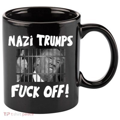 Nazi Trumps Fuck Off 11oz C Handle Ceramic Mug