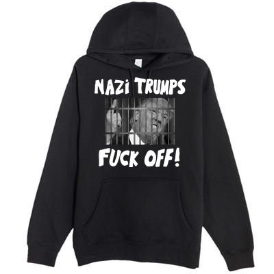 Nazi Trumps Fuck Off Premium Pullover Hoodie