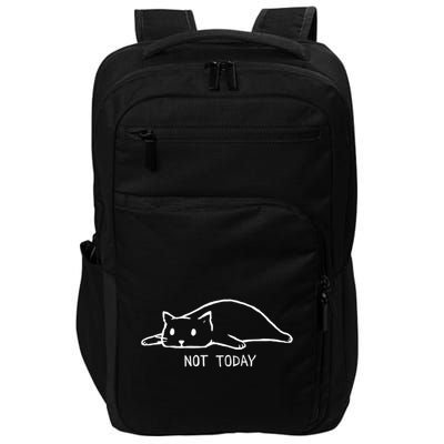 Not Today Funny Cat Funny Gift Sleepy Cat Pet Lazy Gift Impact Tech Backpack