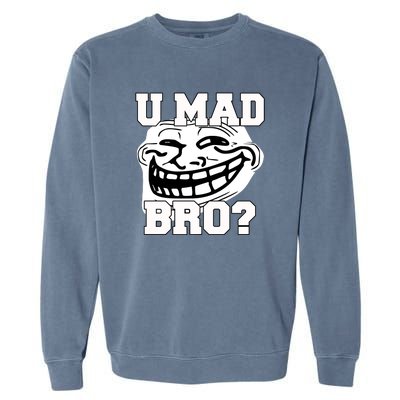 New Troll Face U Mad Smile Bro Garment-Dyed Sweatshirt