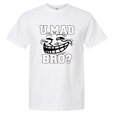 New Troll Face U Mad Smile Bro Garment-Dyed Heavyweight T-Shirt