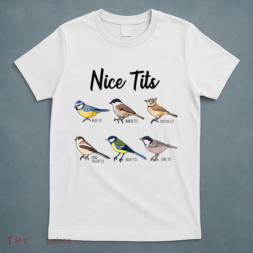 Nice Tits Funny Bird Watching Birding T-Shirt