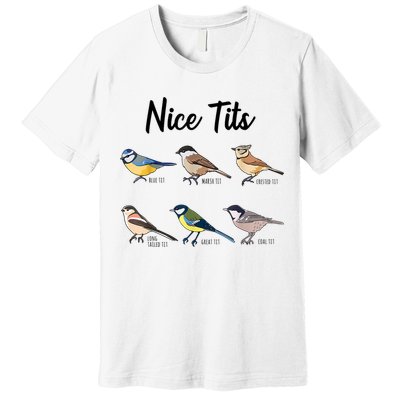 Nice Tits Funny Bird Watching Birding Premium T-Shirt