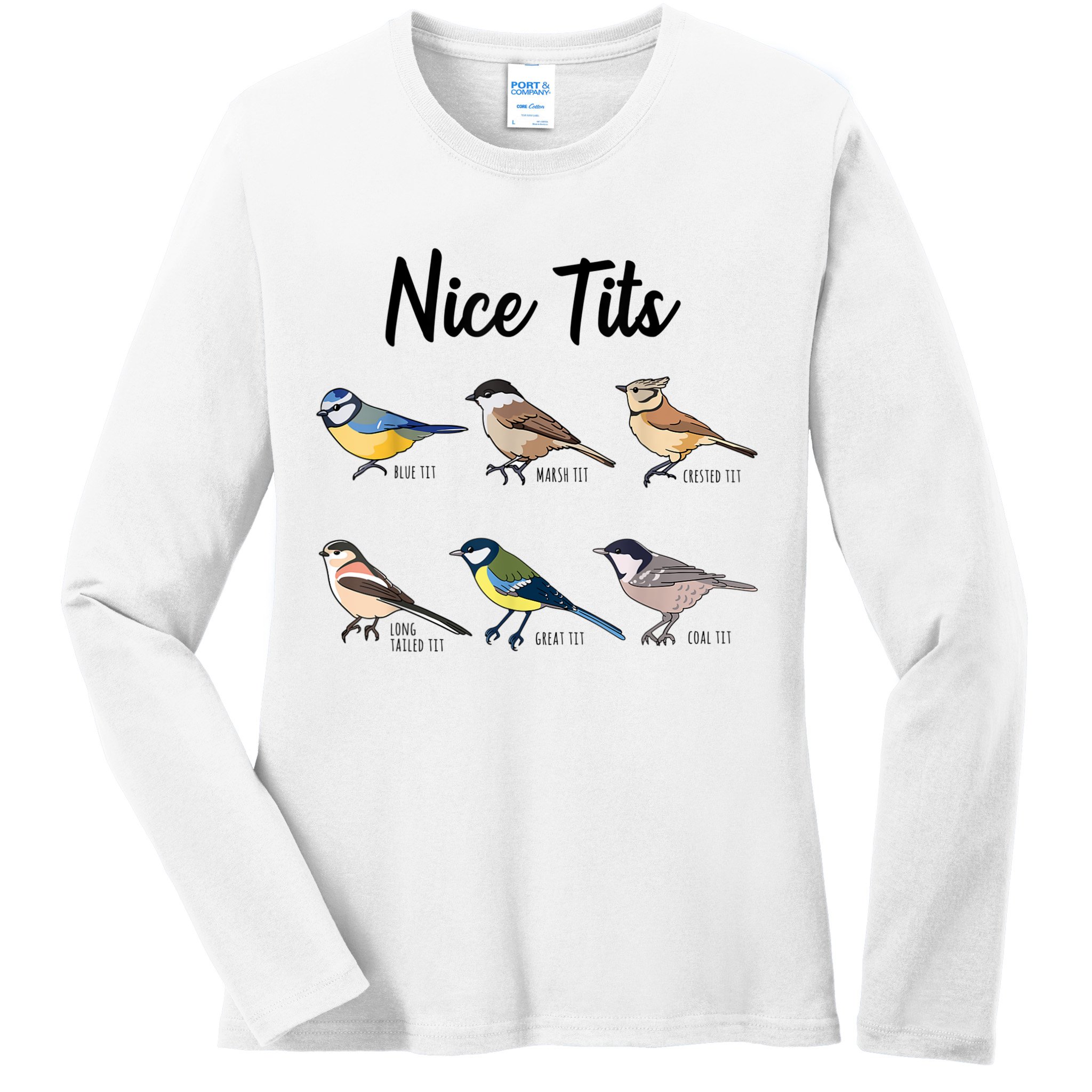 Nice Tits Funny Bird Watching Birding Ladies Long Sleeve Shirt
