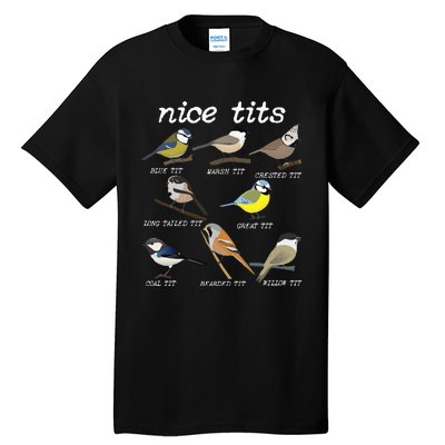 Nice Tits Funny Bird Watching Funny Tit Birds Birdwatcher Tall T-Shirt