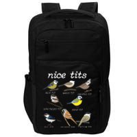 Nice Tits Funny Bird Watching Funny Tit Birds Birdwatcher Impact Tech Backpack