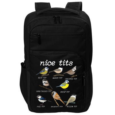 Nice Tits Funny Bird Watching Funny Tit Birds Birdwatcher Impact Tech Backpack