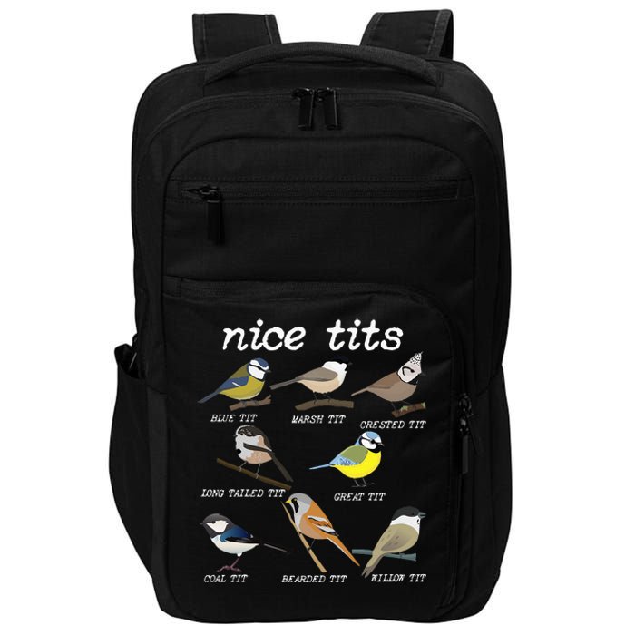 Nice Tits Funny Bird Watching Funny Tit Birds Birdwatcher Impact Tech Backpack