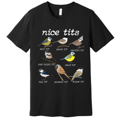 Nice Tits Funny Bird Watching Funny Tit Birds Birdwatcher Premium T-Shirt