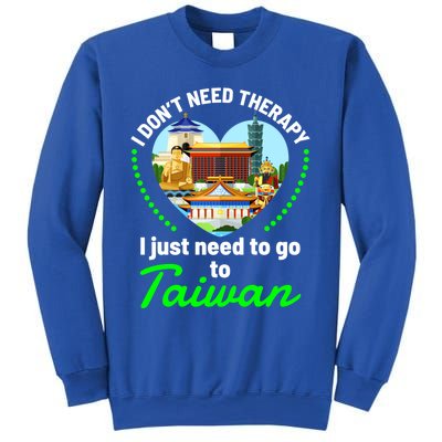 Need To Go To Taiwan Funny Travel Lover Quote Saying Graphic Gift Sweatshirt