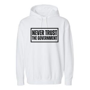 Never Trust Government Garment-Dyed Fleece Hoodie