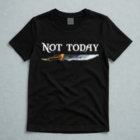 Not Today GOT Sword T-Shirt